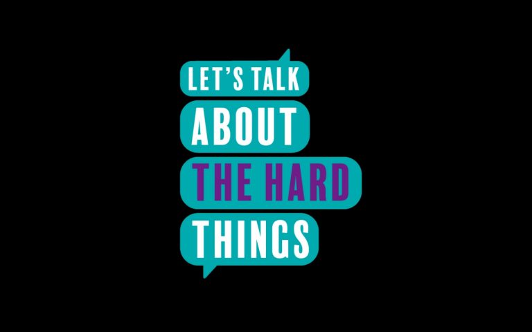 Let's Talk About the Hard Things Campaign